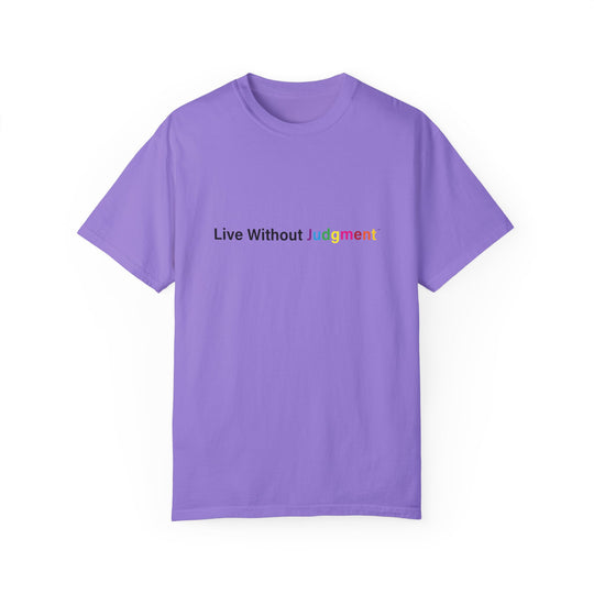 Garment-Dyed T-shirt - Live without Judgement